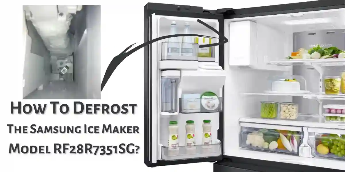 how to defrost the samsung ice maker model rf28r7351sg