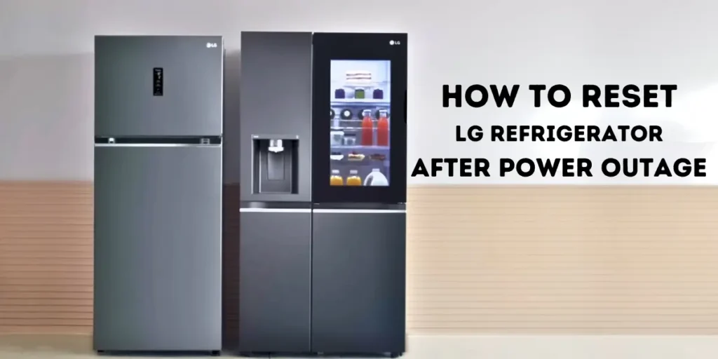 how to reset lg refrigerator after power outage