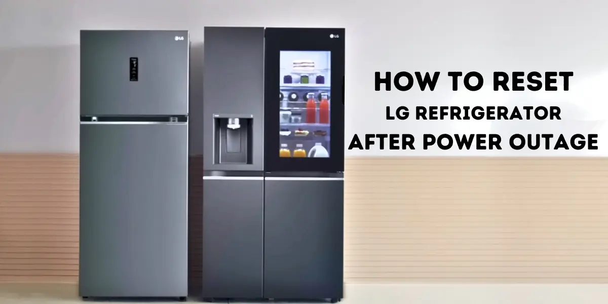 how to reset lg refrigerator after power outage