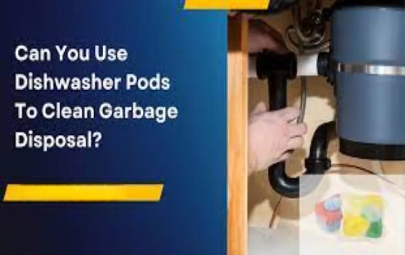 Can You Use Dishwasher Pods for Fresh Garbage Disposal?