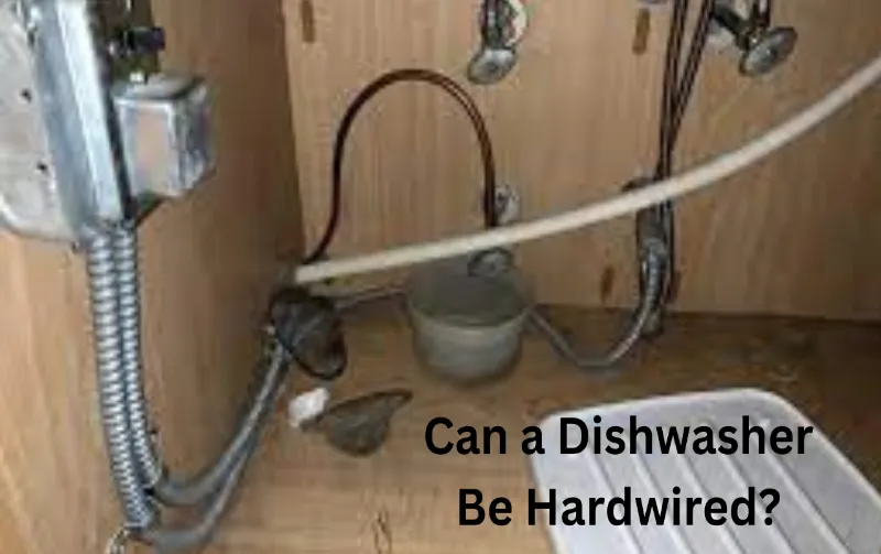 Can a Dishwasher Be Hardwired?: Expert Tips Revealed