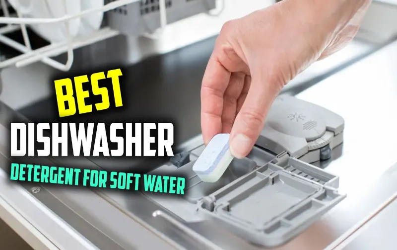 How Much Dishwasher Detergent to Use With Soft Water: Expert Tips